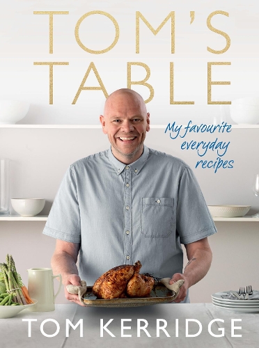 Паперова книга «Tom's Table: My Favourite Everyday Recipes», автор Том Керрідж - фото №1