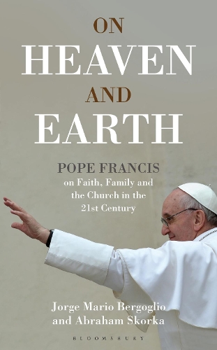 Бумажная книга «On Heaven and Earth - Pope Francis on Faith, Family and the Church in the 21st Century», автор Хорхе Марио Бергольо - фото №1