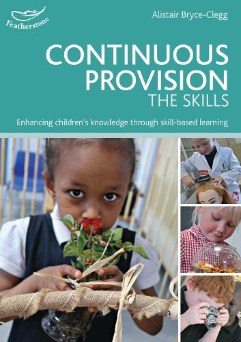 [object Object] «Continuous Provision: The Skills: Enhancing children's development through skills-based learning», автор Алістер Брайс-Клегг - фото №1