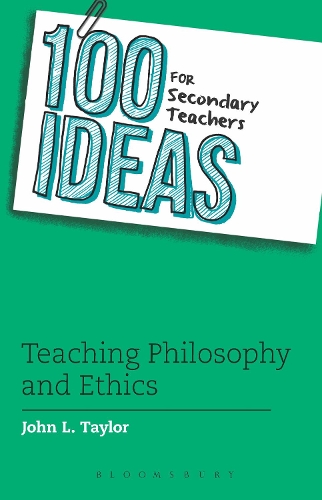 Паперова книга «100 Ideas for Secondary Teachers: Teaching Philosophy and Ethics», автор Джон Л. Тейлор - фото №1
