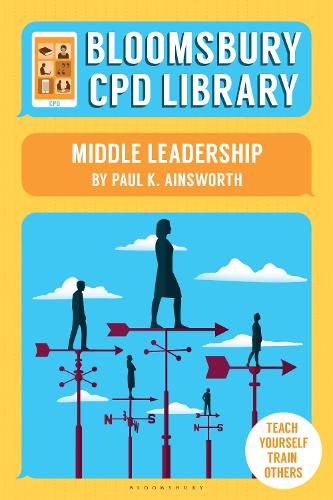 Бумажная книга «Bloomsbury CPD Library: Middle Leadership», авторов Bloomsbury CPD Library, Пол К. Эйнсворт - фото №1