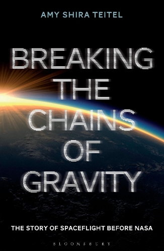 Бумажная книга «Breaking the Chains of Gravity: The Story of Spaceflight before NASA», автор Эми Шира Тайтель - фото №1