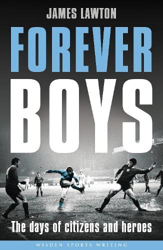 Бумажная книга «Forever Boys: The Days of Citizens and Heroes», автор Джеймс Лоутон - фото №1