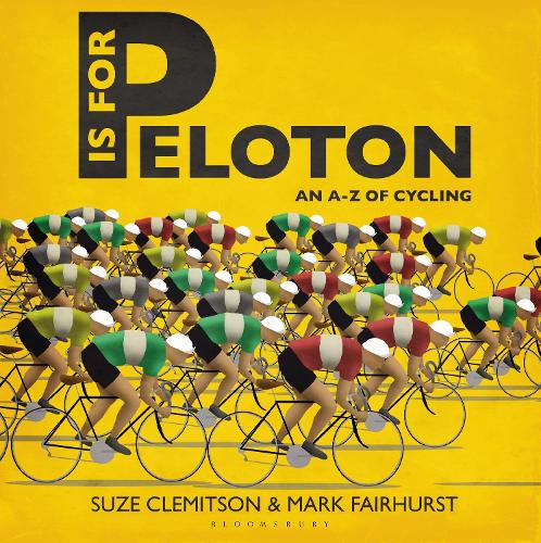 Бумажная книга «P Is For Peloton: The A-Z Of Cycling», автор Сьюз Клемитсон - фото №1