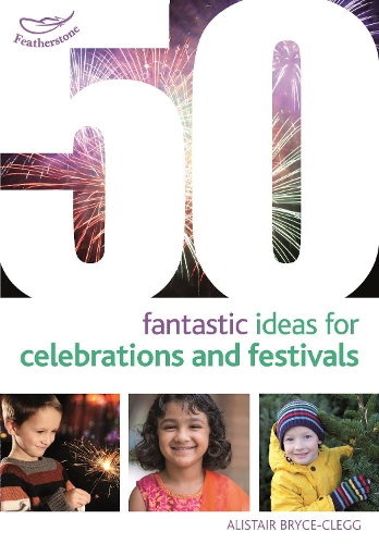 Бумажная книга «50 Fantastic Ideas for Celebrations and Festivals», автор Алистер Брайс-Клегг - фото №1