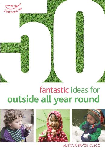 Паперова книга «50 Fantastic Ideas for Outside All Year Round», автор Алістер Брайс-Клегг - фото №1