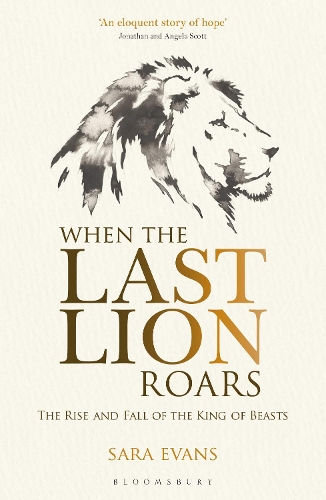 Паперова книга «When the Last Lion Roars: The Rise and Fall of the King of Beasts», автор Сара Еванс - фото №1