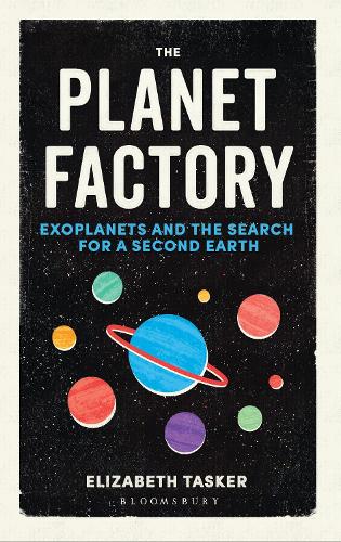 Бумажная книга «The Planet Factory: Exoplanets and the Search for a Second Earth», автор Элизабет Таскер - фото №1