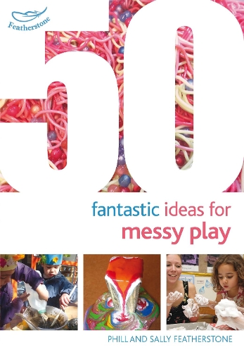 Паперова книга «50 Fantastic Ideas for Messy Play», авторів Філл Фезерстоун, Саллі Фезерстоун - фото №1
