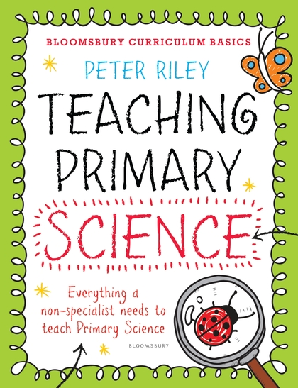 Бумажная книга «Bloomsbury Curriculum Basics: Teaching Primary Science», автор Питер Райли - фото №1
