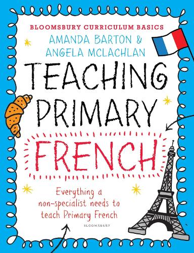 [object Object] «Bloomsbury Curriculum Basics: Teaching Primary French», авторов Аманда Бартон, Анджела Маклахлан - фото №1