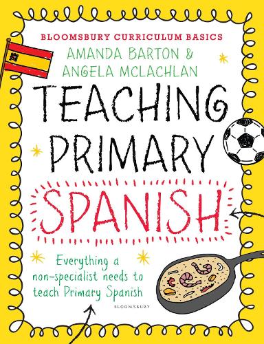 [object Object] «Bloomsbury Curriculum Basics: Teaching Primary Spanish», авторов Аманда Бартон, Анджела Маклахлан - фото №1