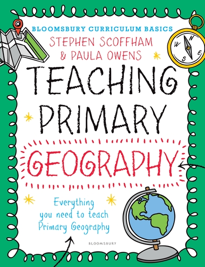 [object Object] «Bloomsbury Curriculum Basics: Teaching Primary Geography», авторів Стівен Скоффам, Пола Овенс - фото №1