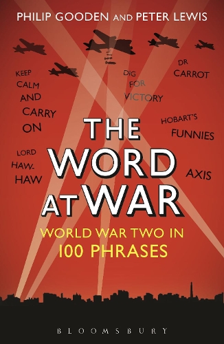 Бумажная книга «The Word at War: World War Two in 100 Phrases», авторов Питер Льюис, Филип Гуден - фото №1