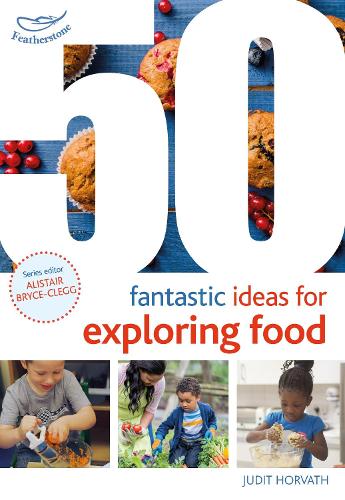 Бумажная книга «50 Fantastic Ideas for Exploring Food», автор Джудит Хорват - фото №1