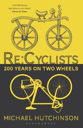 Паперова книга «Re:Cyclists: 200 Years on Two Wheels», автор Майкл Гатчінсон - фото №1