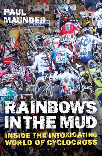 Бумажная книга «Rainbows in the Mud: Inside the Intoxicating World of Cyclocross», автор Пол Маундер - фото №1