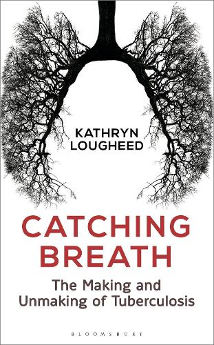 Паперова книга «Catching Breath: The Making and Unmaking of Tuberculosis», автор Кетрін Лугід - фото №1
