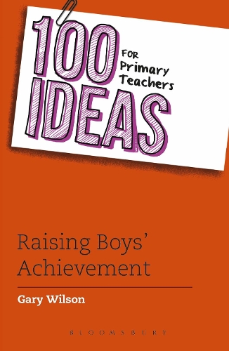Бумажная книга «100 Ideas for Primary Teachers: Raising Boys' Achievement», автор Гэри Уилсон - фото №1