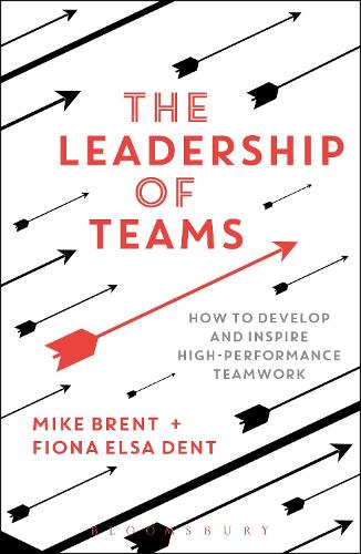 Бумажная книга «The Leadership of Teams: How to Develop and Inspire High-performance Teamwork», авторов Фиона Эльза Дент, Майк Брент - фото №1