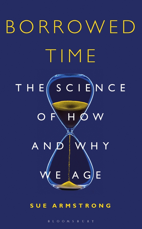 Паперова книга «Borrowed Time: The Science of How and Why We Age», автор Сью Армстронг - фото №1