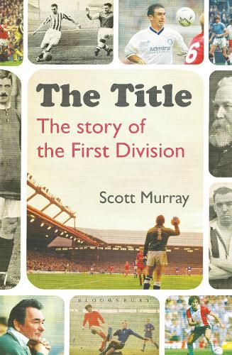 Паперова книга «The Title: The Story of the First Division», автор Скотт Мюррей - фото №1