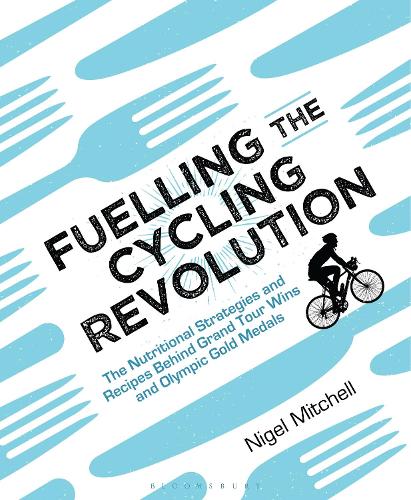 Бумажная книга «Fuelling the Cycling Revolution: The Nutritional Strategies and Recipes Behind Grand Tour Wins and Olympic Gold Medals», автор Найджел Митчелл - фото №1