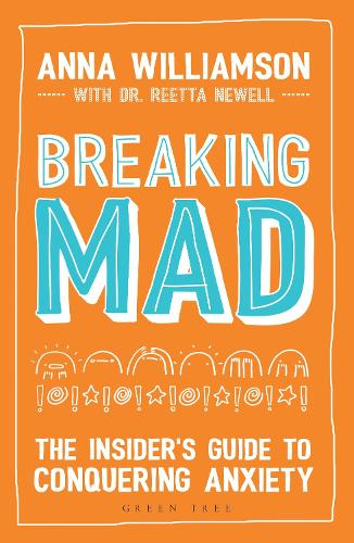 [object Object] «Breaking Mad: The Insider's Guide to Conquering Anxiety», автор Анна Уильямсон - фото №1