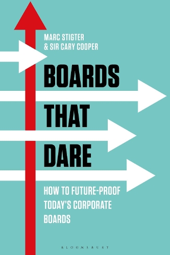 Бумажная книга «Boards That Dare: How to Future-proof Today's Corporate Boards», авторов Кэри Купер, Марк Стигтер - фото №1