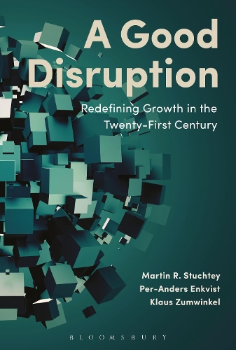 Паперова книга «A Good Disruption: Redefining Growth in the Twenty-First Century», авторів Клаус Цумвінкель, Мартін Штухтей, Пер-Андерс Енквіст - фото №1