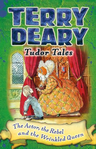 Бумажная книга «Tudor Tales: The Actor, the Rebel and the Wrinkled Queen», автор Терри Дири - фото №1