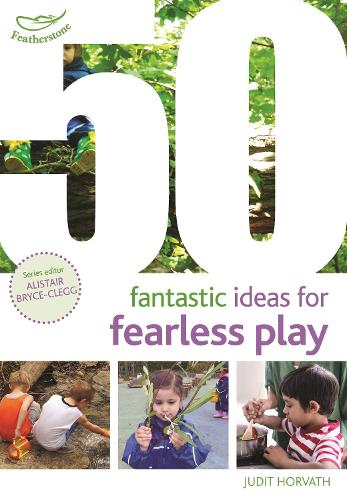 Бумажная книга «50 Fantastic Ideas for Fearless Play», автор Джудит Хорват - фото №1