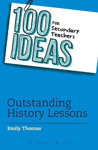 Бумажная книга «100 Ideas for Secondary Teachers: Outstanding History Lessons», автор Эмили Томас - фото №1