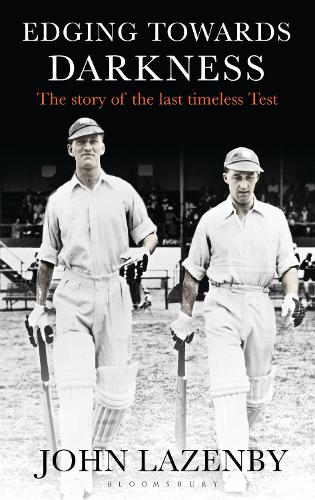 Паперова книга «Edging Towards Darkness: The story of the last timeless Test», автор Джон Лазенбі - фото №1