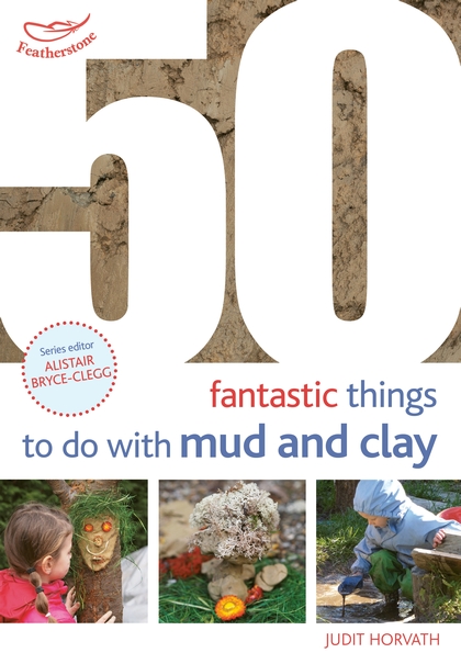 Паперова книга «50 Fantastic Ideas for things to do with Mud and Clay» - фото №1