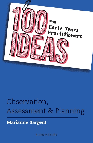Бумажная книга «100 Ideas for Early Years Practitioners: Observation, Assessment & Planning», автор Марианна Сарджент - фото №1