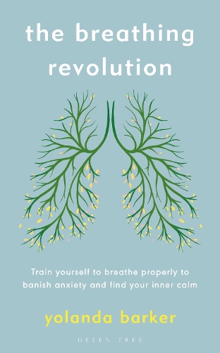 Бумажная книга «The Breathing Revolution: Train yourself to breathe properly to banish anxiety and find your inner calm», автор Иоланда Баркер - фото №1