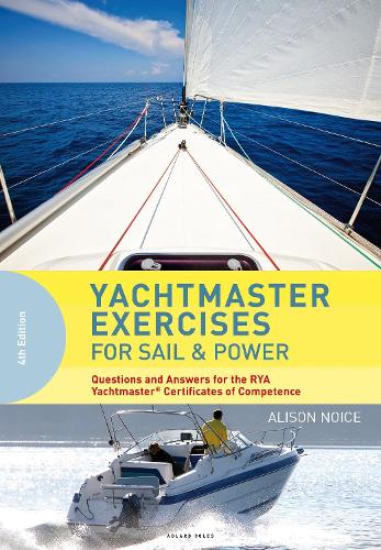 Бумажная книга «Yachtmaster Exercises for Sail and Power: Questions and Answers for the RYA Yachtmaster® Certificates of Competence», автор Элисон Нойс - фото №1