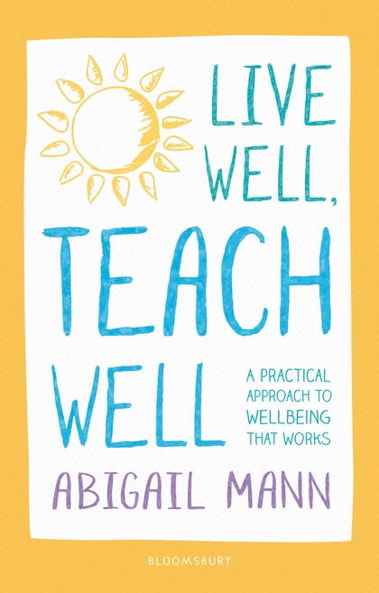Паперова книга «Live Well, Teach Well: A practical approach to wellbeing that works» - фото №1