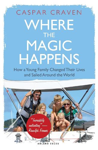 Паперова книга «Where the Magic Happens: How a Young Family Changed Their Lives and Sailed Around the World», автор Каспар Крейвен - фото №1