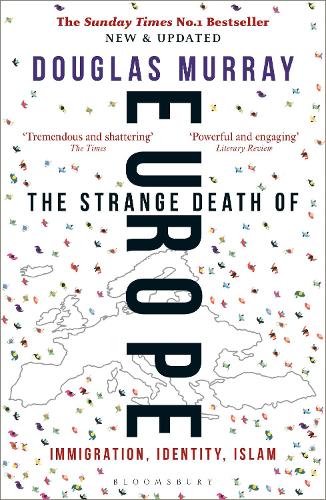 Бумажная книга «The Strange Death of Europe: Immigration, Identity, Islam», автор Дуглас Мюррей - фото №1