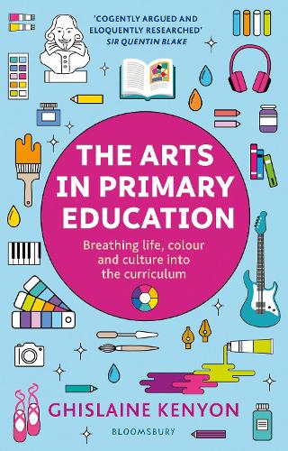 Паперова книга «The Arts in Primary Education: Breathing life, colour and culture into the curriculum», автор Гіслен Кеньйон - фото №1