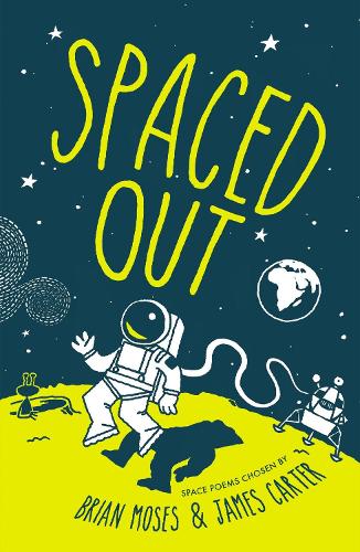 [object Object] «Spaced Out: Space poems chosen by Brian Moses and James Carter», авторів Брайан Мозес, Джеймс Картер - фото №1