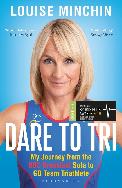 Паперова книга «Dare to Tri: My Journey from the BBC Breakfast Sofa to GB Team Triathlete», автор Луїза Мінчін - фото №1
