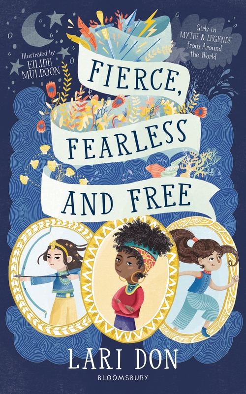 Паперова книга «Fierce, Fearless and Free: Girls in myths and legends from around the world», автор Ларі Дон - фото №1