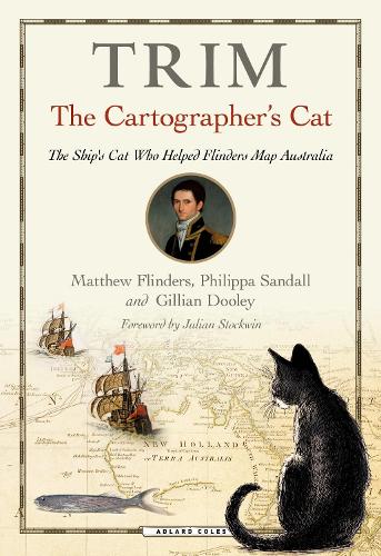 Паперова книга «Trim, The Cartographer's Cat: The ship's cat who helped Flinders map Australia», авторів Джилліан Дулі, Метью Фліндерс, Філіппа Сандалл - фото №1