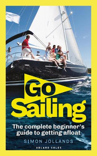Бумажная книга «Go Sailing: The Complete Beginner's Guide to Getting Afloat», автор Саймон Джолландс - фото №1