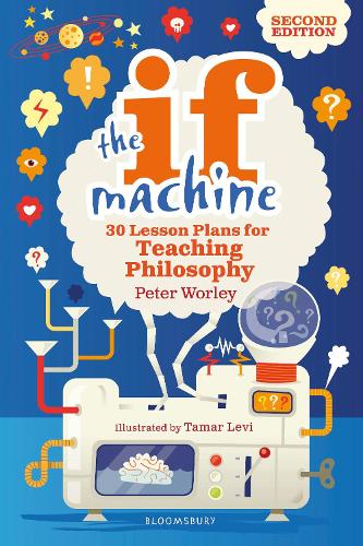 Паперова книга «The If Machine, 2nd edition: 30 Lesson Plans for Teaching Philosophy», автор Пітер Ворлі - фото №1