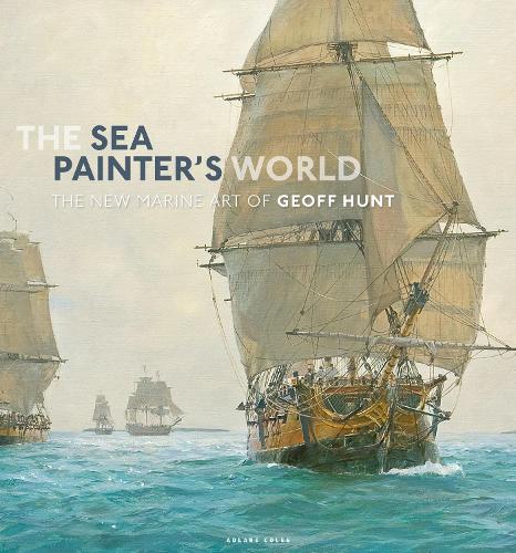 Паперова книга «The Sea Painter's World: The new marine art of Geoff Hunt, 2003-2010», автор Джефф Хант - фото №1