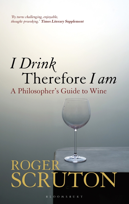 Паперова книга «I Drink Therefore I Am: A Philosopher's Guide to Wine», автор Роджер Скрутон - фото №1